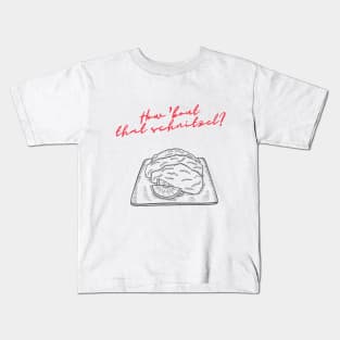 How about that schnitzel? Kids T-Shirt